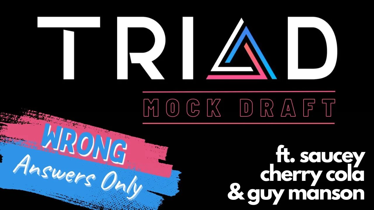 TRIAD TRIALS - Mock Draft (wrong answers only) - ft Saucey, Cherry, & Guy