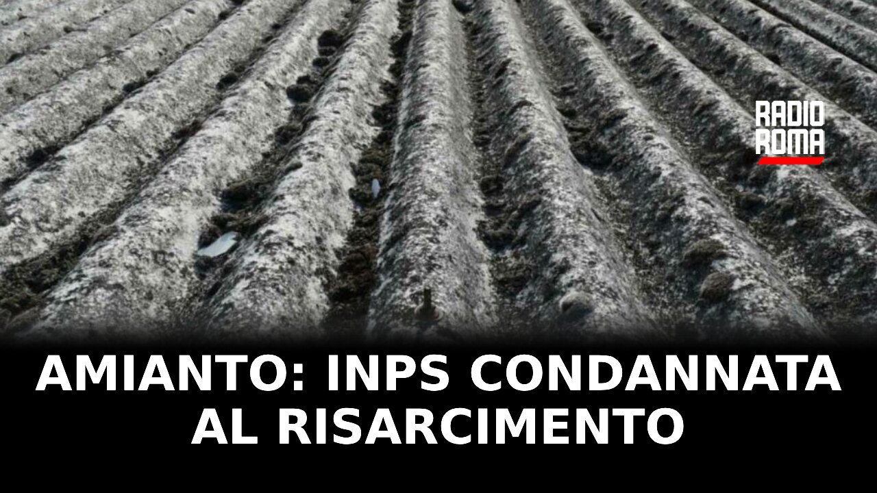 Amianto: Inps condannata al risarcimento