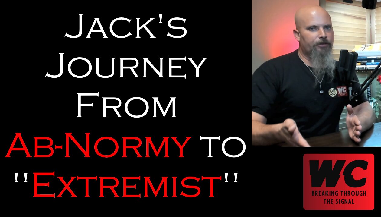 Jack's Journey from Ab-Normy to "Extremist"