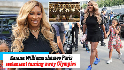 Paris Olympics 2024: Serena williams shames paris restaurant turning away olympics