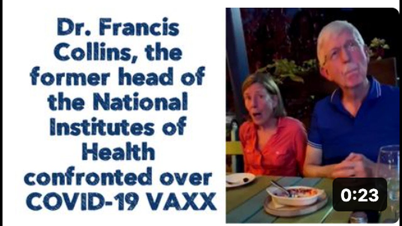 Dr. Francis Collins, former head of National Institutes of Health confronted over COVID-19 VAXX