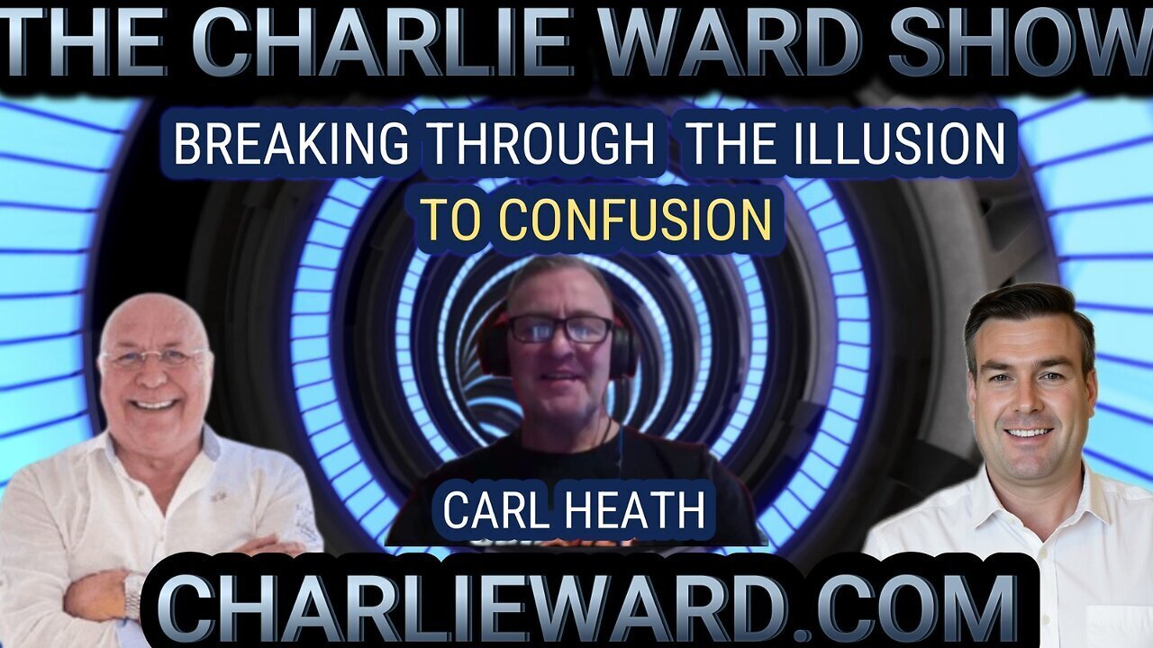 BREAKING THROUGH THE ILLUSION TO CONFUSION WITH CARL HEATH & PAUL BROOKER