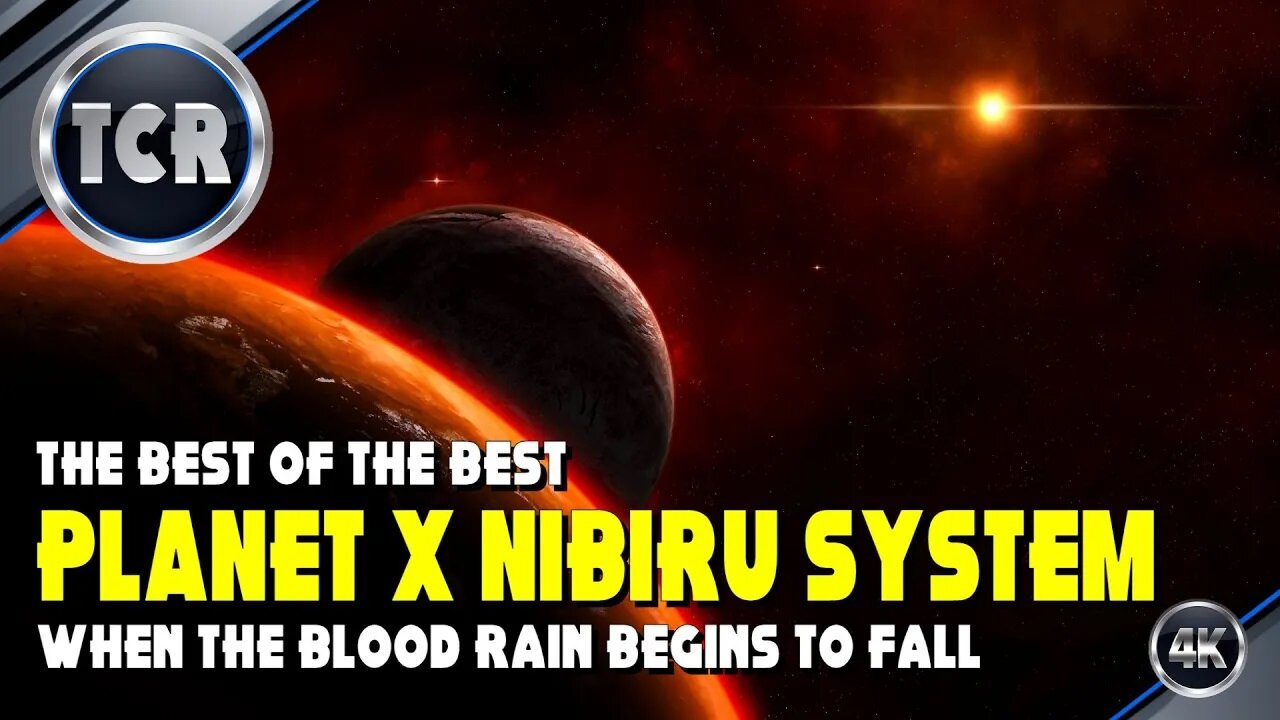 The Planet X Nibiru System is Coming! The Blood Rain Will Fall