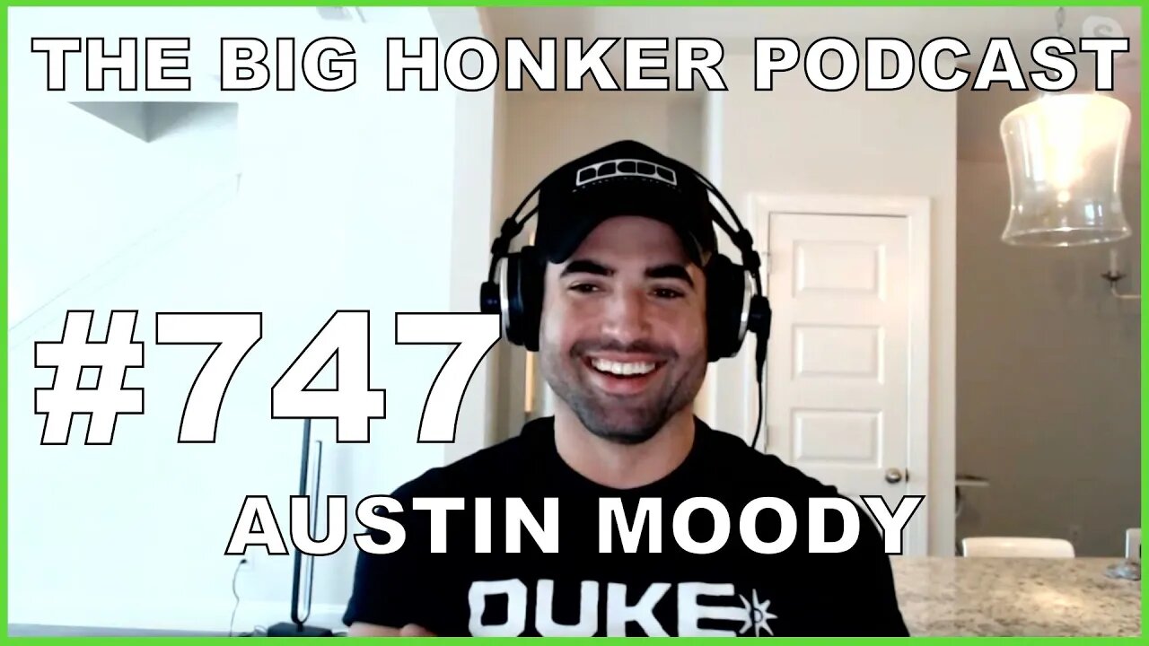 The Big Honker Podcast Episode #747: Austin Moody