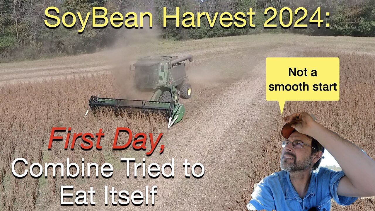 Soybean Harvest 2024: First Day, Combine Tried to Eat itself. Not a Smooth Start