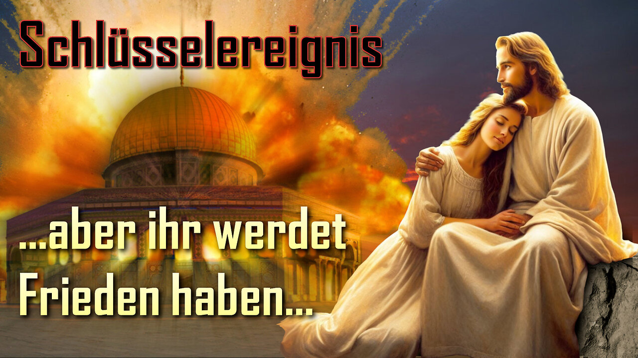 Das Schlüsselereignis wird die Muslime anstacheln… Aber ihr werdet Frieden haben ❤️ Liebesbrief Jesu