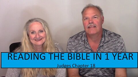 READING THE BIBLE IN 1 YEAR-Judges Chapter 18