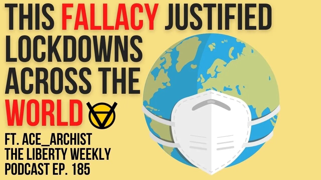 This FALLACY Justified Lockdowns Across the World Ft. Ace_Archist Ep. 185