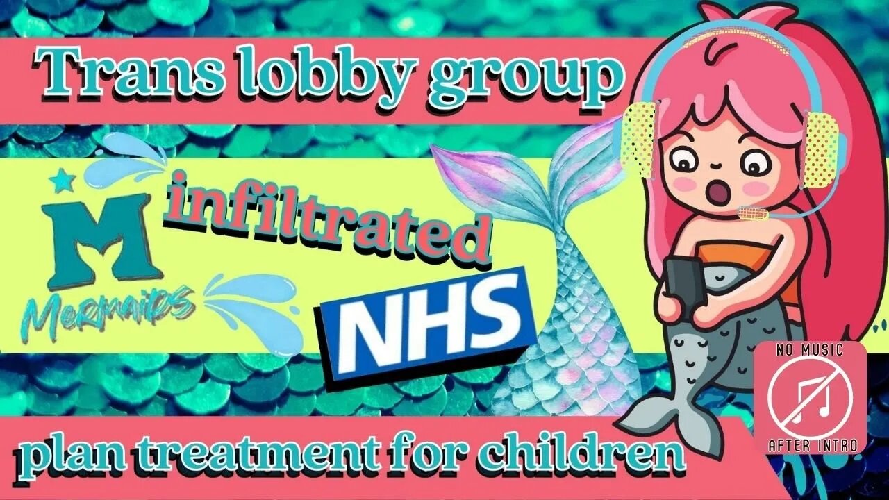 Trans lobby group Mermaids helped NHS plan treatment for children - No music after intro