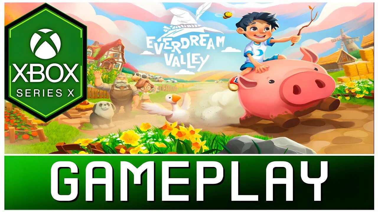 Everdream Valley | Xbox Series X Gameplay