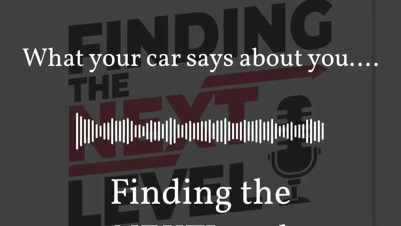 What your car says about you.... | Finding the NEXTLevel