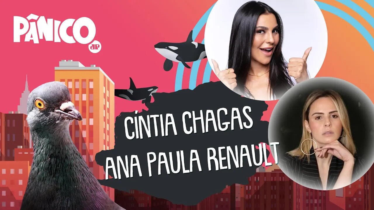 CÍNTIA CHAGAS E ANA PAULA RENAULT - PÂNICO - 11/11/21