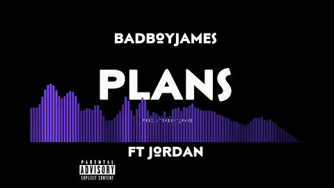 Badboyjames Plans Ft Jordan