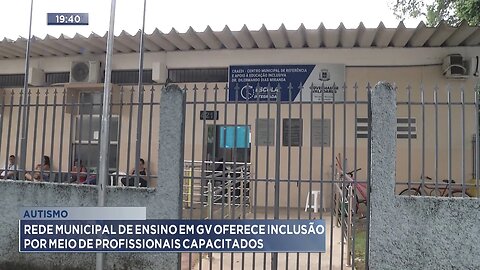 Autismo: Rede Municipal de Ensino em GV Oferece Inclusão por meio de Profissionais Capacitados.