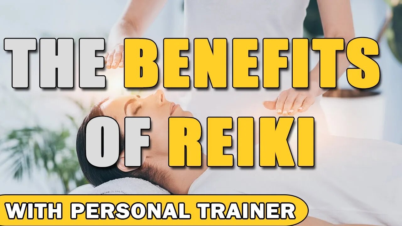 The Benefits of Reiki - With Personal Trainer