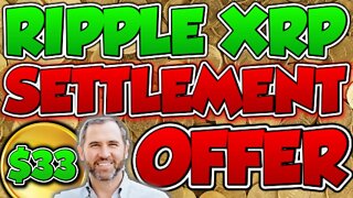 $32.91 PER XRP!! - SEC OFFERS SETTLEMENT WITH RIPPLE CEO (MUST SEE)! 🚀