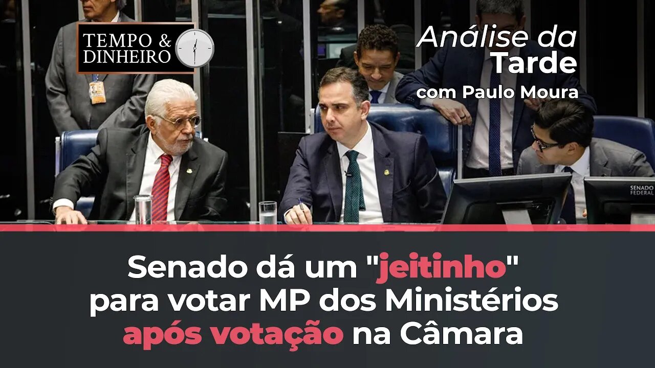 Senado dá um "jeitinho" para votar MP dos Ministérios após votação na Câmara