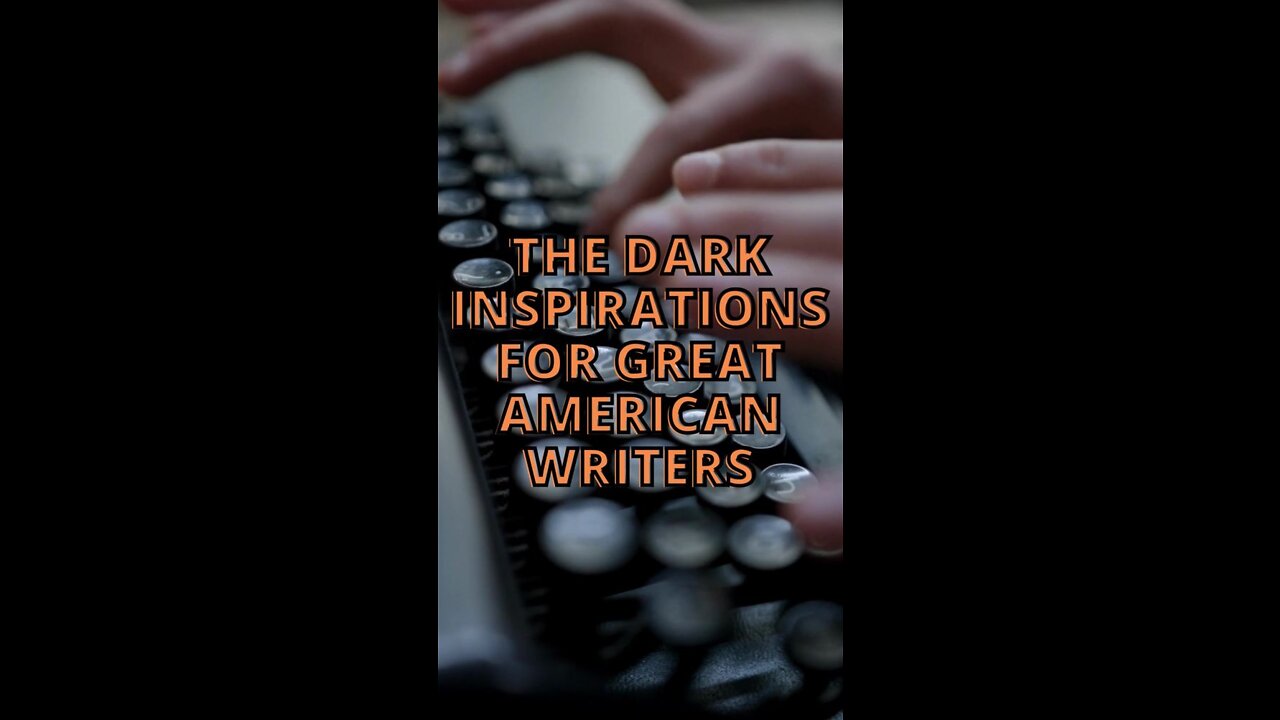 The Dark Inspirations for Great American Writers