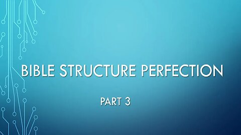 Bible Structure Perfection - Part 3 - Creation's Week