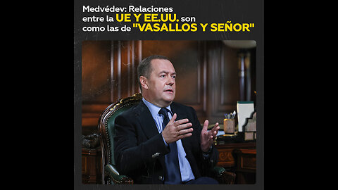 Medvédev: “Las sanciones volvieron a Europa como un bumerán y demostraron su debilidad”