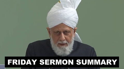 Huzoor's Friday Sermon Summary | 11 October 2024