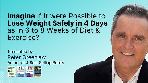 Imagine If It were Possible to Lose Weight Safely in 4 Days as in 6 to 8 Weeks of Diet & Exercise?