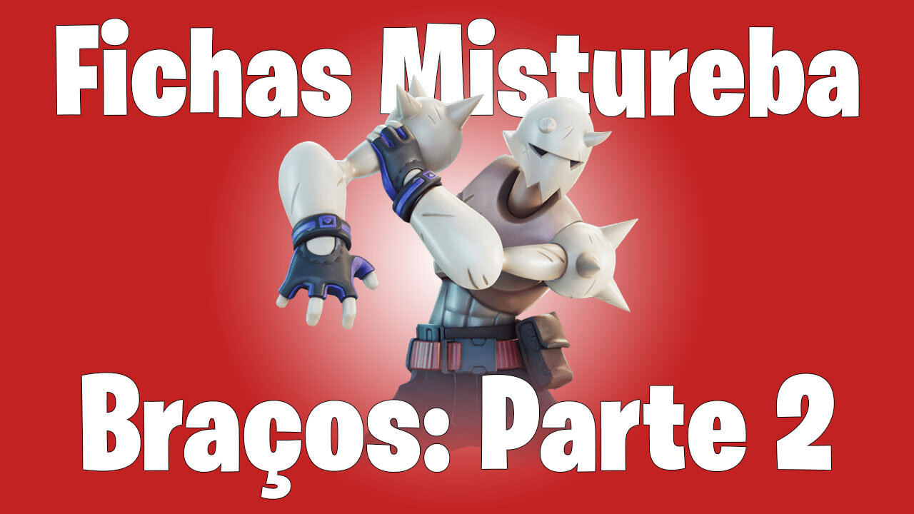 Fichas Mistureba - Braços do Estalido: Parte 2 | Fortnite