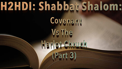 Shabbat Live! - Covenant vs The Harlot Church (Part 3)