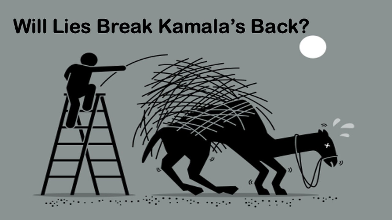 To Many Lies Can Break The Kamala's Back