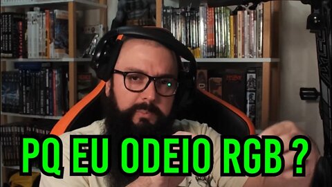 RGB Sempre Foi Um Golpe ! E Eu odeio !