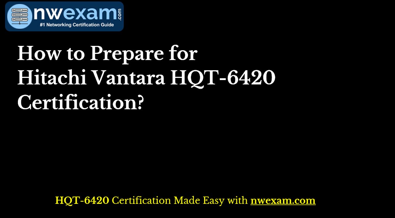How to Prepare for Hitachi Vantara HQT-6420 Certification | Q & A