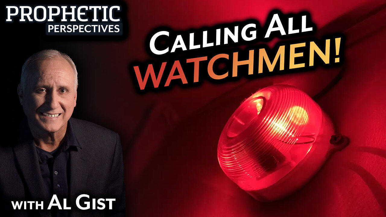 Calling All WATCHMEN! | Guest: Al Gist