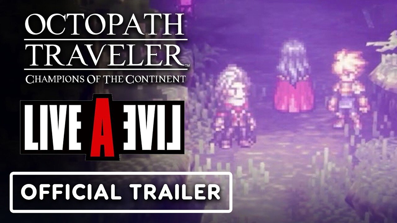 Octopath Traveler: Champions of the Continent - Official Live A Live Crossover Trailer