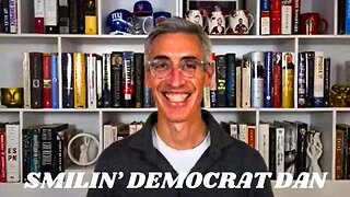 Smilin' Democrat Dan Despairs Over Party Betrayals