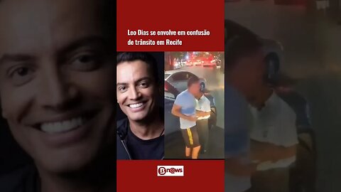 Léo Dias em Recife PE, arruma confusão no trânsito.