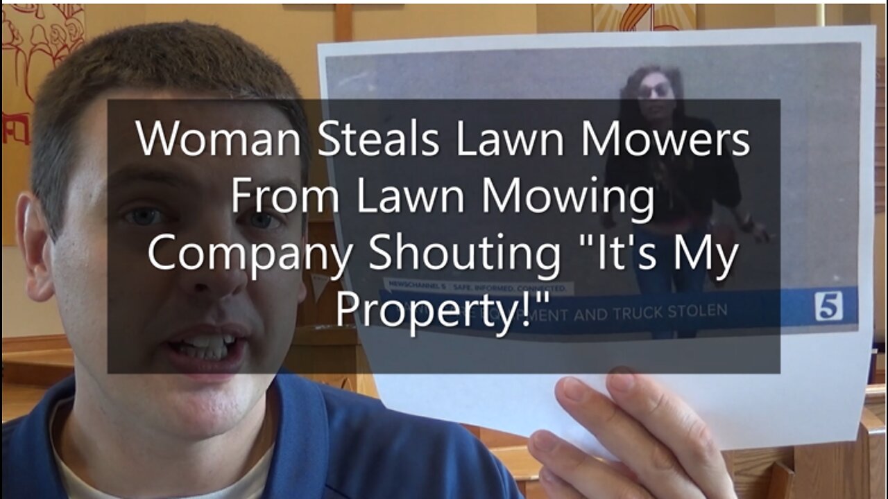 Woman Steals Lawn Mowers From Lawn Mowing Company Shouting "It's My Property!"