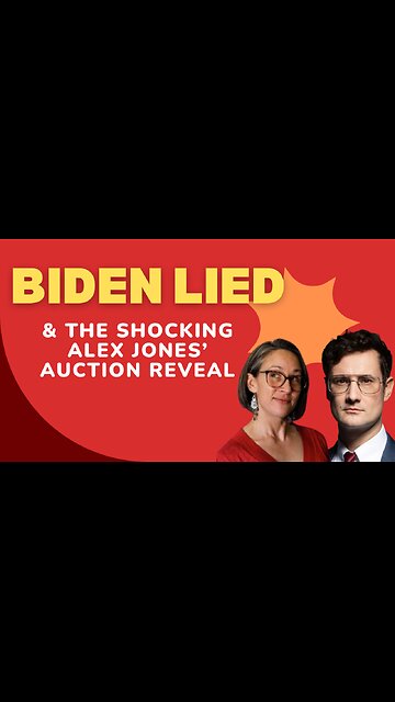 Biden LIED and Alex Jones' SHOCKING Auction Reveal