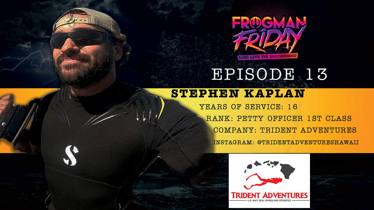 EP. 13: Navy SEAL, Stephen Kaplan with Trident Adventures