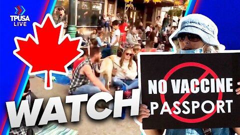 WATCH: Canadians Rise Up Against Vaccine Passports