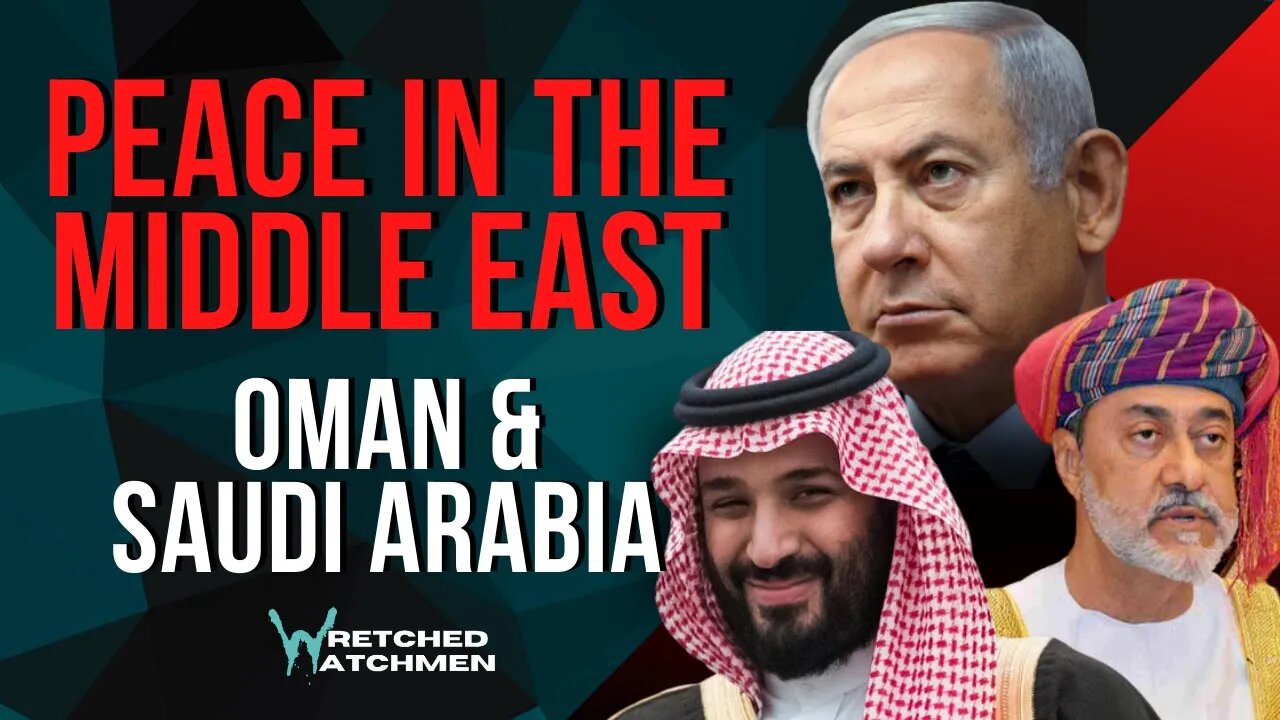 Peace In The Middle East: Oman & Saudi Arabia