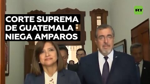 La Corte Suprema de Guatemala rechaza dos amparos que buscaban frenar la persecución a su partido