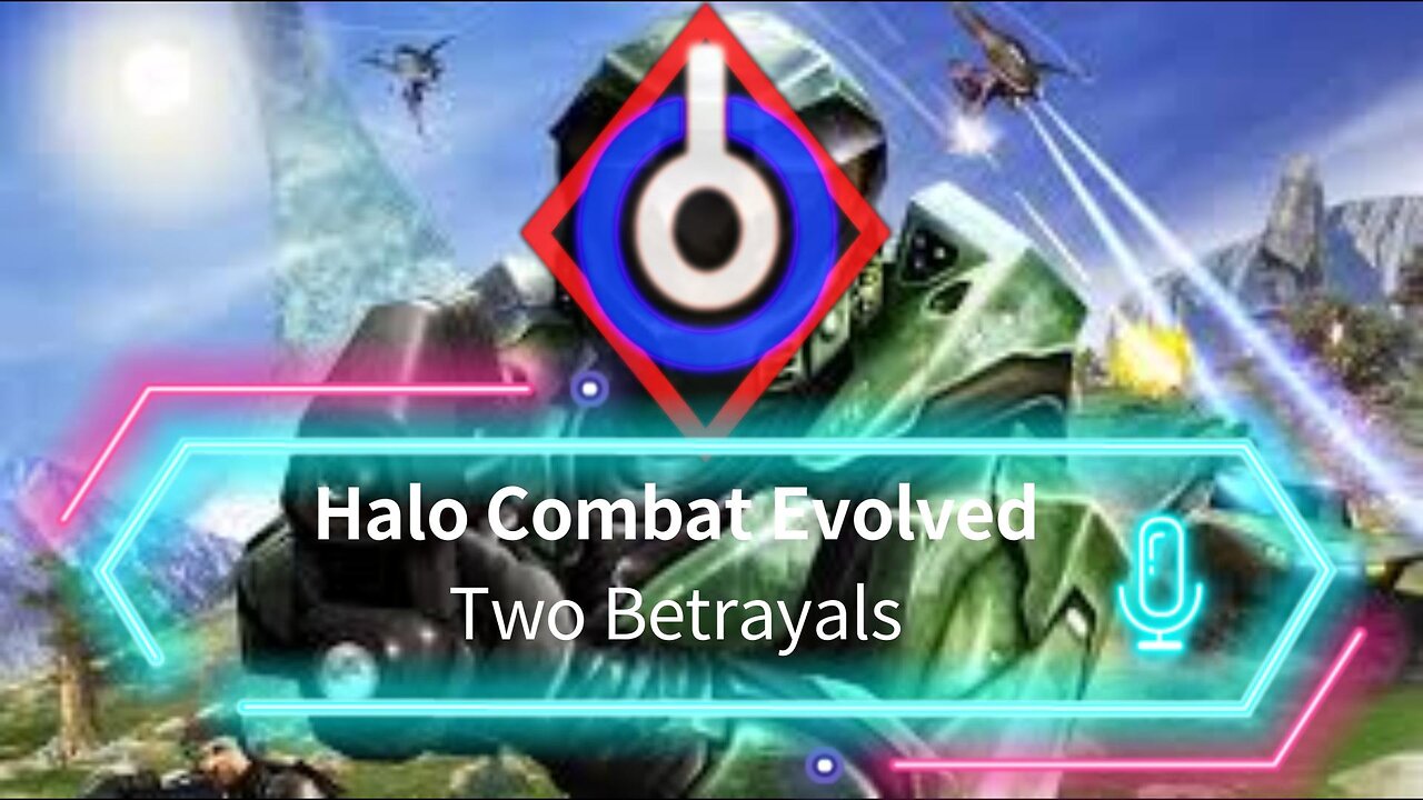 Halo Combat Evolved Episode 8: Two Betrayals