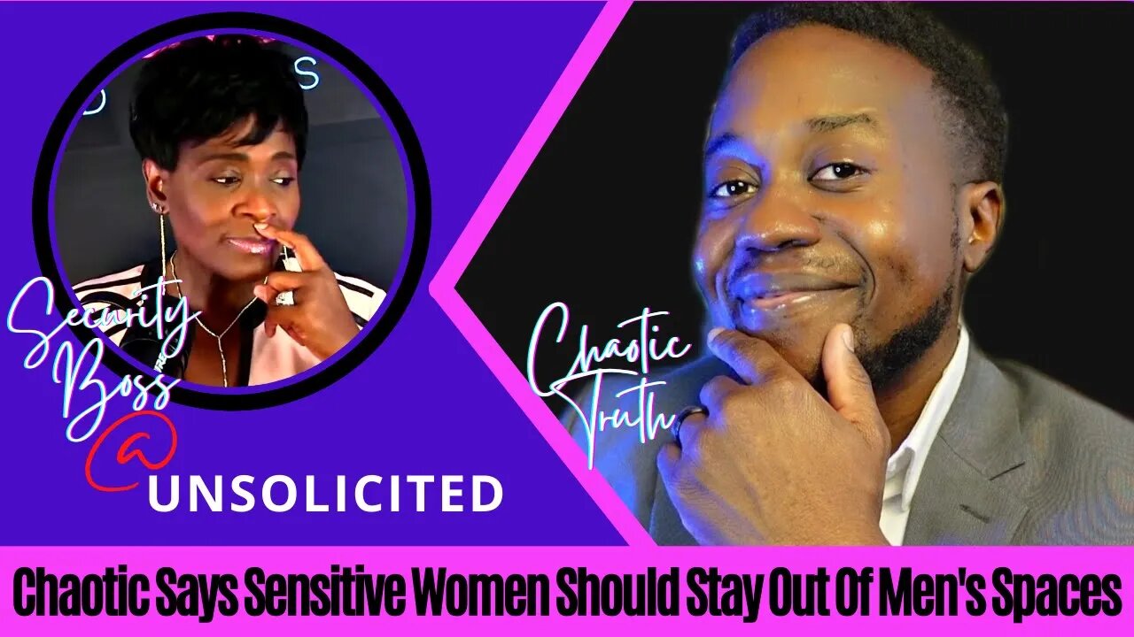 Chaotic Says Sensitive Women Should Stay Out Of Men' Spaces- Kevin Samuels Started this Conversation