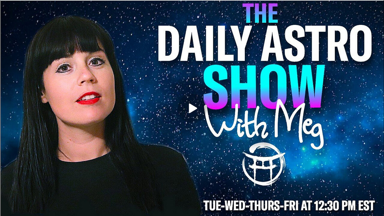 THE DAILY ASTRO SHOW with MEG - OCT 7