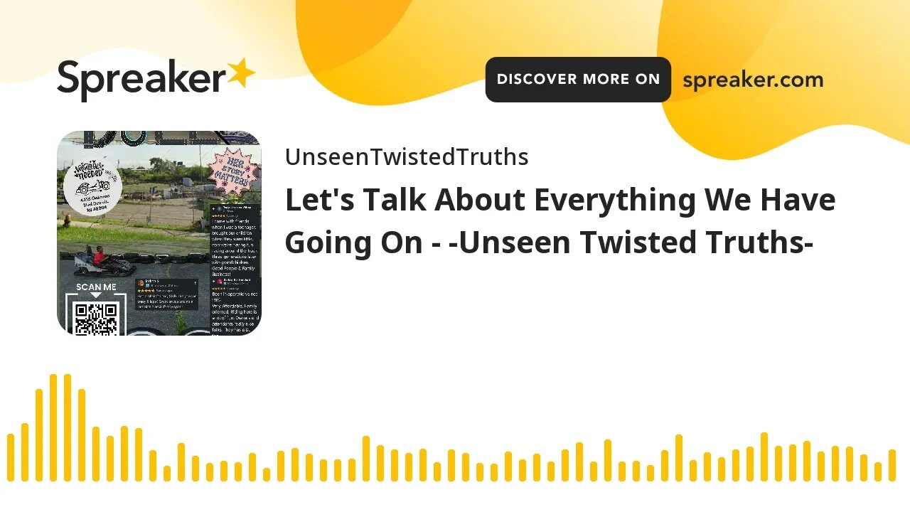 Let's Talk About Everything We Have Going On - -Unseen Twisted Truths-