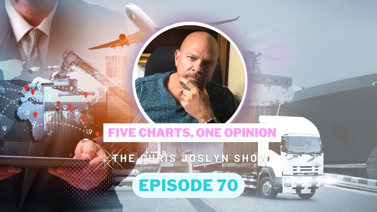 Five Charts, One Opinion | The Chris Joslyn Show | Ep 70