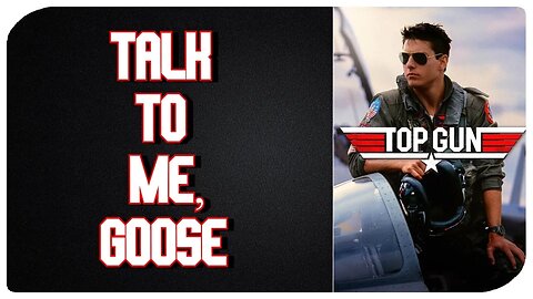 Let's Talk Top Gun/Talk To Me Goose