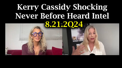 Kerry Cassidy Exposing Shocking - Never Before Heard Intel - 8/22/24..