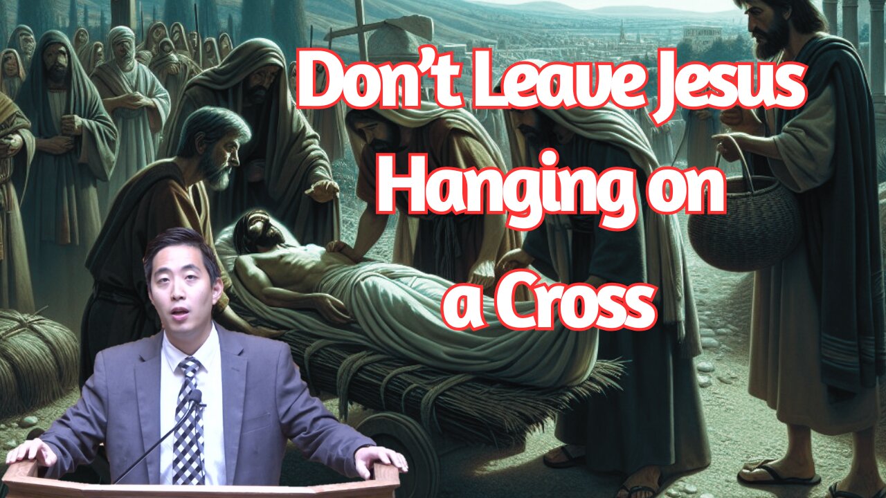 Don't Leave Jesus Hanging on a Cross | Dr. Gene Kim