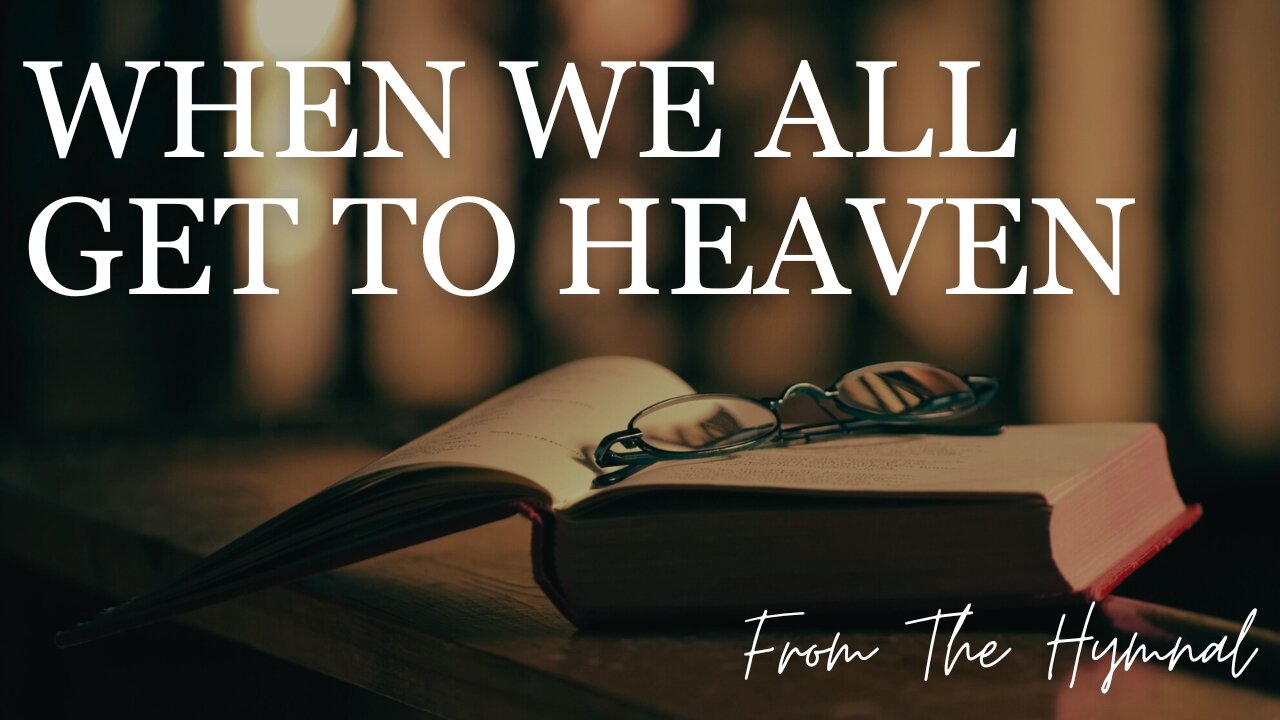 WHEN WE ALL GET TO HEAVEN / / From The Hymnal / / Cover by Derek Charles Johnson / / Lyric Video